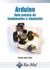 ARDUINO. GUÍA PRÁCTICA DE FUNDAMENTOS Y SIMULACIÓN | 9788499646138 | LOPEZ ALDEA, EUGENIO | Llibreria Drac - Librería de Olot | Comprar libros en catalán y castellano online
