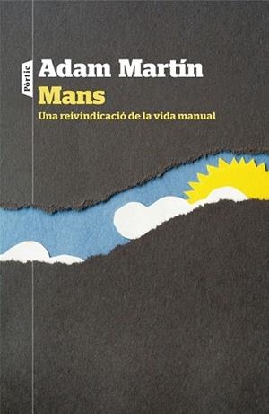 MANS. UNA REIVINDICACIÓ DE LA VIDA MANUAL | 9788498093636 | MARTIN, ADAM | Llibreria Drac - Librería de Olot | Comprar libros en catalán y castellano online
