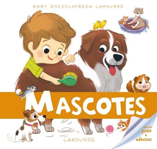 MASCOTES (BABY ENCICLOPÈDIA) | 9788416368235 | LAROUSSE EDITORIAL | Llibreria Drac - Llibreria d'Olot | Comprar llibres en català i castellà online