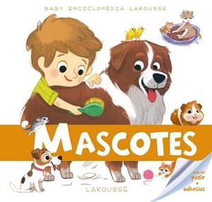 MASCOTES (BABY ENCICLOPÈDIA) | 9788416368235 | LAROUSSE EDITORIAL | Llibreria Drac - Llibreria d'Olot | Comprar llibres en català i castellà online