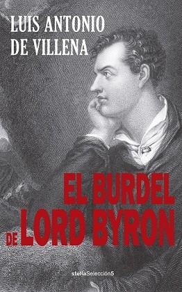 BURDEL DE LORD BYRON, EL | 9788416541386 | DE VILLENA, LUIS ANTONIO | Llibreria Drac - Librería de Olot | Comprar libros en catalán y castellano online