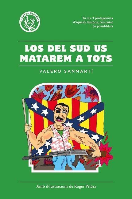 DEL SUD US MATAREM A TOTS, LOS (DISTORSIONS 30) | 9788494469930 | SANMARTÍ, VALERO; PELÁEZ, ROGER | Llibreria Drac - Librería de Olot | Comprar libros en catalán y castellano online