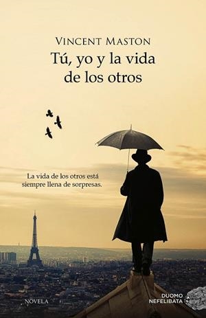 TU, YO Y LA VIDA DE LOS OTROS | 9788415945604 | MASTON, VINCENT | Llibreria Drac - Llibreria d'Olot | Comprar llibres en català i castellà online
