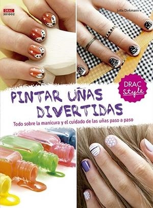PINTAR UÑAS DIVERTIDAS | 9788498745153 | DIEKMANN, JUTTA | Llibreria Drac - Llibreria d'Olot | Comprar llibres en català i castellà online