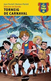 TORNEIG DE CARNAVAL (ELS TIKI TAKA 4) | 9788415975830 | PORTELL, JOAN ; PORTELL, RAIMON | Llibreria Drac - Librería de Olot | Comprar libros en catalán y castellano online