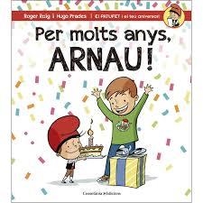 PER MOLTS ANYS ARNAU! | 9788490344286 | ROIG, ROGER; PRADES, HUGO | Llibreria Drac - Librería de Olot | Comprar libros en catalán y castellano online