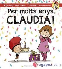 PER MOLTS ANYS CLÀUDIA! | 9788490344460 | ROIG, ROGER; PRADES, HUGO | Llibreria Drac - Librería de Olot | Comprar libros en catalán y castellano online