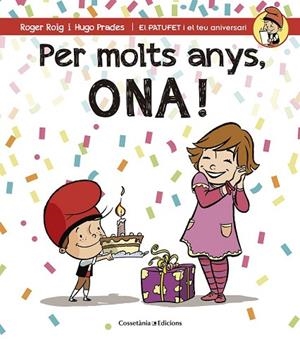 PER MOLTS ANYS ONA! | 9788490344538 | ROIG, ROGER; PRADES, HUGO | Llibreria Drac - Llibreria d'Olot | Comprar llibres en català i castellà online