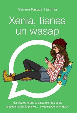 XENIA TIENES UN WASAP | 9788469808863 | PASQUAL, GEMMA | Llibreria Drac - Llibreria d'Olot | Comprar llibres en català i castellà online