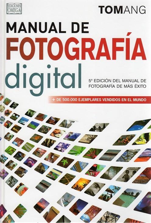MANUAL DE FOTOGRAFIA DIGITAL | 9788428215947 | ANG TOM | Llibreria Drac - Librería de Olot | Comprar libros en catalán y castellano online