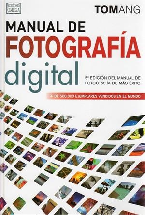 MANUAL DE FOTOGRAFIA DIGITAL | 9788428215947 | ANG TOM | Llibreria Drac - Librería de Olot | Comprar libros en catalán y castellano online