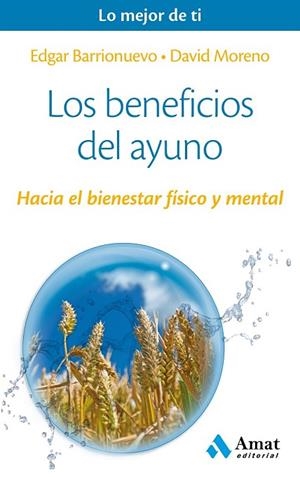 BENEFICIOS DEL AYUNO, LOS | 9788497358309 | BARRIONUEVO, EDGAR ; MORENO, DAVID | Llibreria Drac - Librería de Olot | Comprar libros en catalán y castellano online