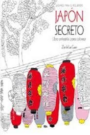 JAPON SECRETO (LIBRO ANTIESTRES PARA COLOREAR) | 9788490565858 | CASES, ZOE DE LAS | Llibreria Drac - Librería de Olot | Comprar libros en catalán y castellano online