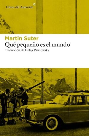QUÉ PEQUEÑO ES EL MUNDO | 9788416213726 | SUTER, MARTIN | Llibreria Drac - Llibreria d'Olot | Comprar llibres en català i castellà online