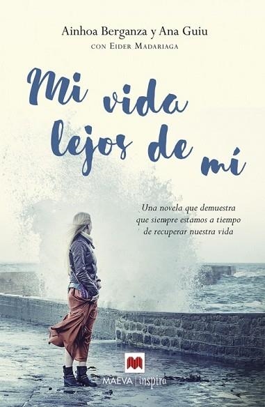 MI VIDA LEJOS DE MÍ | 9788416363674 | MADARIAGA, EIDER ; GUIU, ANA ; BERGANZA, AINHOA | Llibreria Drac - Librería de Olot | Comprar libros en catalán y castellano online