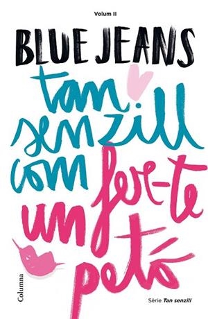 TAN SENZILL COM FER-TE UN PETÓ (2) | 9788466420891 | BLUE JEANS | Llibreria Drac - Llibreria d'Olot | Comprar llibres en català i castellà online