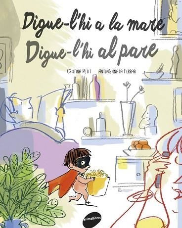 DIGUE-L'HI A LA MARE. DIGUE-L'HI AL PARE | 9788415975847 | PETIT, CRISTINA | Llibreria Drac - Librería de Olot | Comprar libros en catalán y castellano online