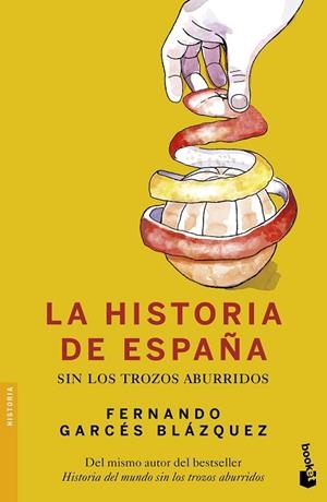HISTORIA DE ESPAÑA SIN LOS TROZOS ABURRIDOS, LA | 9788408153825 | GARCÉS, FERNANDO | Llibreria Drac - Librería de Olot | Comprar libros en catalán y castellano online