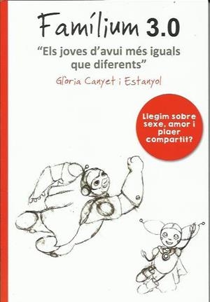 FAMILIUM 3.0, ELS JOVES D'AVUI MÉS IGUALS QUE DIFERENTS | 9788493951863 | CANYET, GLORIA | Llibreria Drac - Llibreria d'Olot | Comprar llibres en català i castellà online