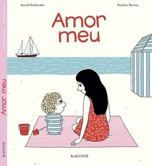 AMOR MEU | 9788416126538 | DESBORDES, ASTRID; MARTIN, PAULINE | Llibreria Drac - Librería de Olot | Comprar libros en catalán y castellano online