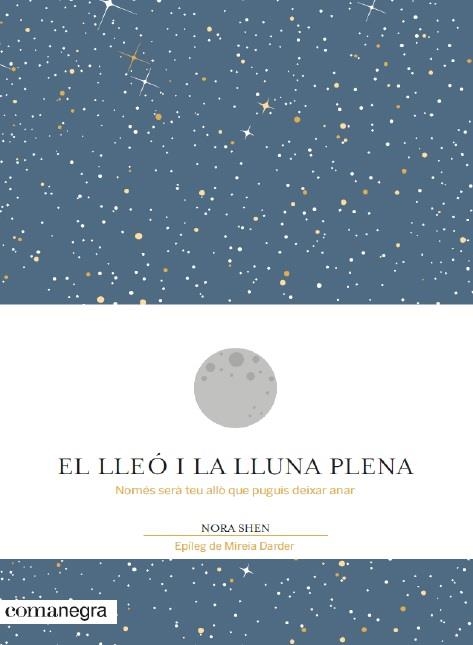 LLEÓ I LA LLUNA PLENA, EL | 9788416605194 | SHEN, NORA | Llibreria Drac - Librería de Olot | Comprar libros en catalán y castellano online