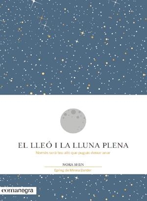 LLEÓ I LA LLUNA PLENA, EL | 9788416605194 | SHEN, NORA | Llibreria Drac - Llibreria d'Olot | Comprar llibres en català i castellà online