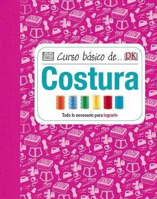 CURSO BÁSICO DE COSTURA | 9788428216098 | MANDLEBERG, HILARY ; BINGHAM, CAROLINE ; SHACKLETON, BECKY | Llibreria Drac - Librería de Olot | Comprar libros en catalán y castellano online
