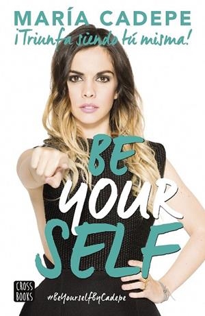BE YOURSELF | 9788408154150 | CADEPE, MARÍA | Llibreria Drac - Librería de Olot | Comprar libros en catalán y castellano online