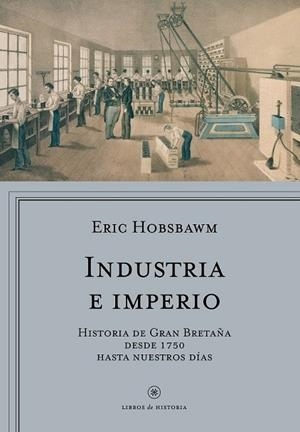 INDUSTRIA E IMPERIO | 9788498929454 | HOBSBAWM, ERIC | Llibreria Drac - Librería de Olot | Comprar libros en catalán y castellano online