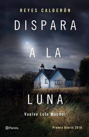 DISPARA A LA LUNA | 9788408154211 | CALDERÓN, REYES | Llibreria Drac - Librería de Olot | Comprar libros en catalán y castellano online