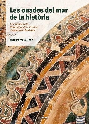 ONADES DEL MAR DE LA HISTORIA, LES | 9788415885436 | PEREZ, MAX | Llibreria Drac - Llibreria d'Olot | Comprar llibres en català i castellà online