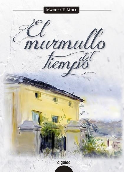 MURMULLO DEL TIEMPO, EL | 9788498778502 | MIRA, MANUEL E. | Llibreria Drac - Llibreria d'Olot | Comprar llibres en català i castellà online