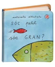 SOC PETIT O SOC GRAN? (EM SENTO...) | 9788490945988 | ABBATIELLO, ANTONELLO | Llibreria Drac - Llibreria d'Olot | Comprar llibres en català i castellà online