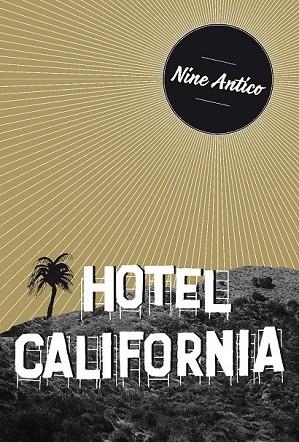 HOTEL CALIFORNIA | 9788494414077 | ANTICO, NINE | Llibreria Drac - Librería de Olot | Comprar libros en catalán y castellano online