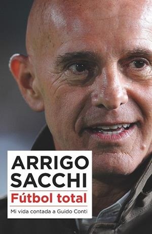 FÚTBOL TOTAL | 9788494418389 | SACCHI, ARRIGO | Llibreria Drac - Llibreria d'Olot | Comprar llibres en català i castellà online