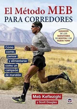 MÉTODO MEB PARA CORREDORES, EL | 9788416676019 | KEFLEZIGHI, MEB/DOUGLAS, SCOTT | Llibreria Drac - Librería de Olot | Comprar libros en catalán y castellano online