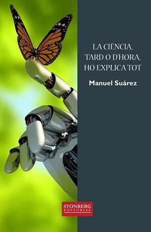 CIÈNCIA, TARD O D'HORA, HO EXPLICA TOT, LA | 9788494470486 | SUÀREZ, MANUEL | Llibreria Drac - Librería de Olot | Comprar libros en catalán y castellano online
