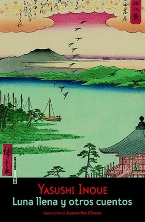LUNA LLENA Y OTROS CUENTOS | 9788416358892 | INOUE, YASUSHI | Llibreria Drac - Librería de Olot | Comprar libros en catalán y castellano online