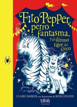 FITO PEPPER Y EL ÚLTIMO TIGRE DEL CIRCO | 9788416075867 | BARKER ; COLLINS | Llibreria Drac - Librería de Olot | Comprar libros en catalán y castellano online