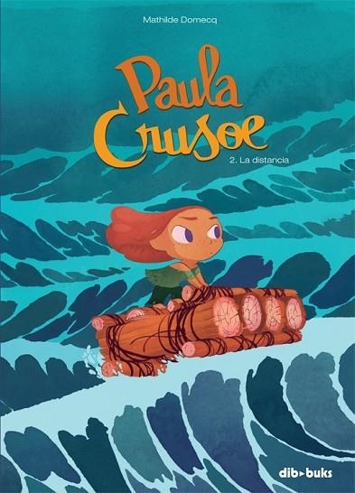PAULA CRUSOE 2. LA DISTANCIA | 9788416507061 | DOMECQ, MATHILDE | Llibreria Drac - Librería de Olot | Comprar libros en catalán y castellano online