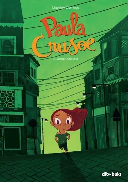 PAULA CRUSOE 3. JUNGLA URBANA | 9788416507207 | DOMECQ, MATHILDE | Llibreria Drac - Librería de Olot | Comprar libros en catalán y castellano online