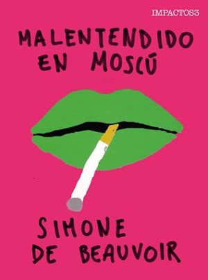 MALENTENDIDO EN MOSCÚ (IMPACTOS 3) | 9788416259458 | BEAUVOIR, SIMONE | Llibreria Drac - Librería de Olot | Comprar libros en catalán y castellano online