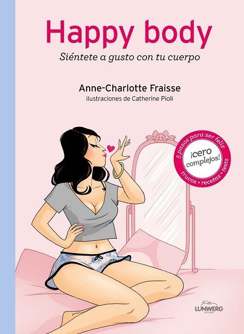 HAPPY BODY | 9788415888710 | FRAISSE, ANNE-CHARLOTTE; PIOLI, CATHERINE | Llibreria Drac - Llibreria d'Olot | Comprar llibres en català i castellà online