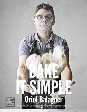 BAKE IT SIMPLE | 9788408151272 | BALAGUER, ORIOL; SARABIA, JON | Llibreria Drac - Librería de Olot | Comprar libros en catalán y castellano online