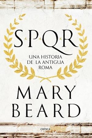 SPQR. UNA HISTORIA DE LA ANTIGUA ROMA | 9788498929553 | BEARD, MARY | Llibreria Drac - Llibreria d'Olot | Comprar llibres en català i castellà online