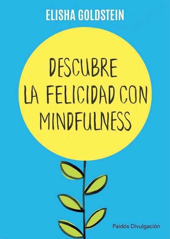 DESCUBRE LA FELICIDAD CON MINDFULNESS | 9788449332142 | GOLDSTEIN, ELISHA | Llibreria Drac - Librería de Olot | Comprar libros en catalán y castellano online