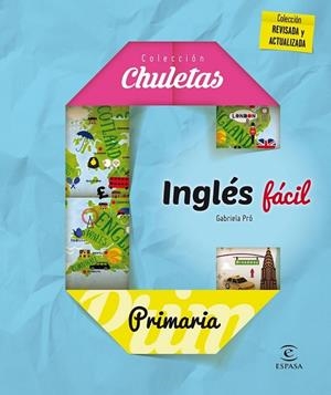 INGLÉS FÁCIL PRIMARIA (CHULETAS) | 9788467044287 | PRÓ, GABRIELA | Llibreria Drac - Librería de Olot | Comprar libros en catalán y castellano online