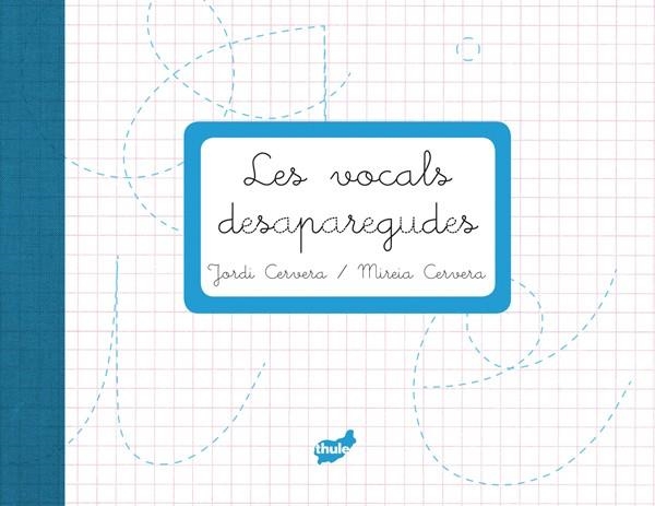 VOCALS DESAPAREGUDES, LES | 9788415357223 | CERVERA, JORDI; CERVERA, MIREIA | Llibreria Drac - Librería de Olot | Comprar libros en catalán y castellano online