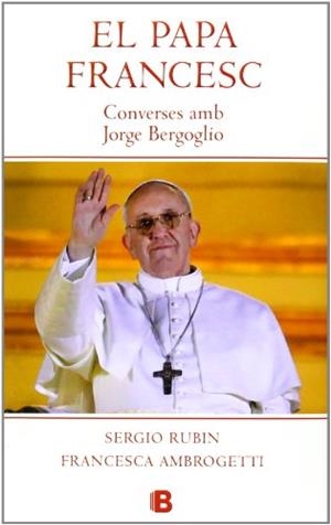 PAPA FRANCESC, EL | 9788466653572 | RUBIN, SERGIO;AMBROGETTI, FRANCESCA | Llibreria Drac - Librería de Olot | Comprar libros en catalán y castellano online