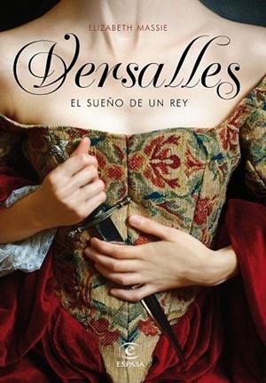 VERSALLES. EL SUEÑO DE UN REY | 9788467047615 | MASSIE, ELIZABETH | Llibreria Drac - Librería de Olot | Comprar libros en catalán y castellano online